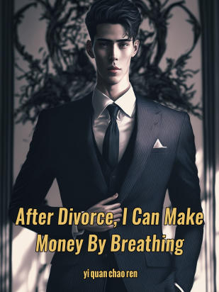 After Divorce, I Can Make Money By Breathing